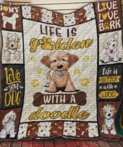 Life Is Golden With A Doodle Quilt Blanket Great Customized Blanket Gifts For Birthday Christmas Thanksgiving